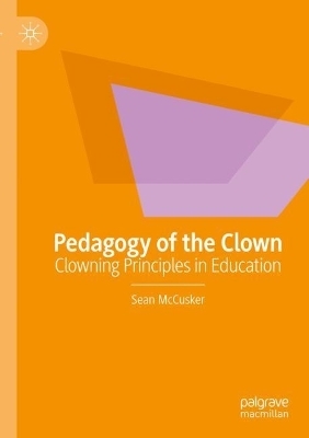 Pedagogy of the Clown - Sean McCusker