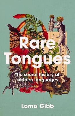 Rare Tongues - Lorna Gibb