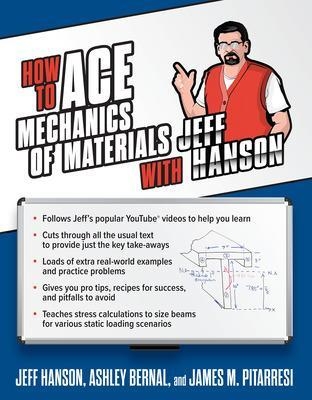 How to Ace Mechanics of Materials with Jeff Hanson - Jeff Hanson, Ashley Bernal, James M. Pitarresi