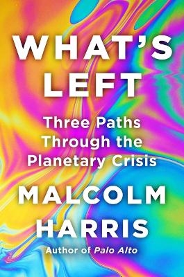 What's Left - Malcolm Harris