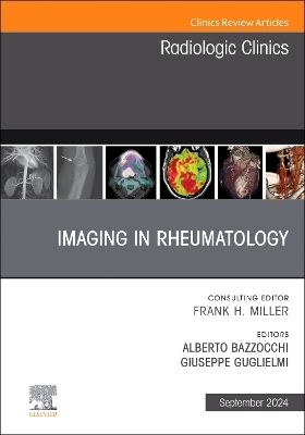 Imaging in Rheumatology, An Issue of Radiologic Clinics of North America - 