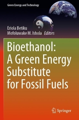 Bioethanol: A Green Energy Substitute for Fossil Fuels - 