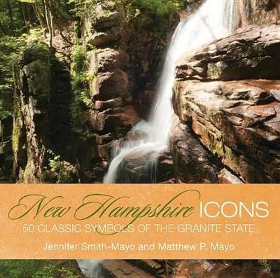 New Hampshire Icons - Matthew P. Mayo, Jennifer Smith-Mayo