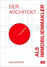 Der Architekt als Immobilienmakler - Eva Karcher