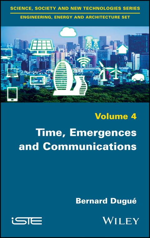 Time, Emergences and Communications -  Bernard Dugu