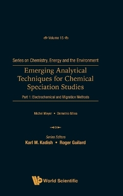 Emerging Analytical Techniques For Chemical Speciation Studies - Part 1: Electrochemical And Migration Methods - 