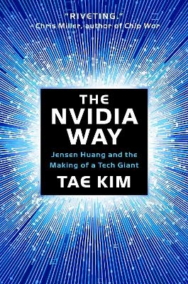 The Nvidia Way - Tae Kim