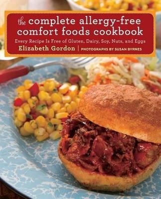 Complete Allergy-Free Comfort Foods Cookbook - Elizabeth Gordon