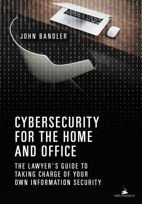 Cybersecurity for the Home and Office -  John Bandler