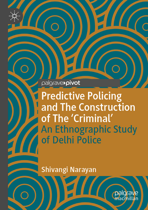 Predictive Policing and The Construction of The 'Criminal' - Shivangi Narayan