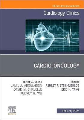 Cardio-oncology, An Issue of Cardiology Clinics - 