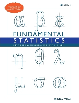 Fundamental Statistics for the Social, Behavioral, and Health Sciences - Miguel a Padilla