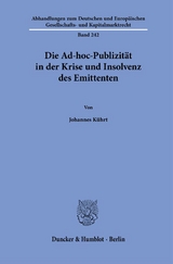 Die Ad-hoc-Publizität in der Krise und Insolvenz des Emittenten - Johannes Kührt