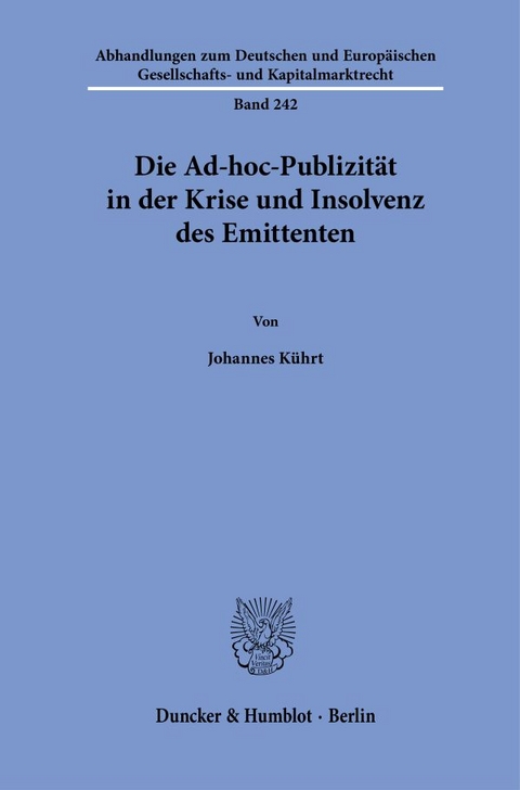 Die Ad-hoc-Publizität in der Krise und Insolvenz des Emittenten - Johannes Kührt