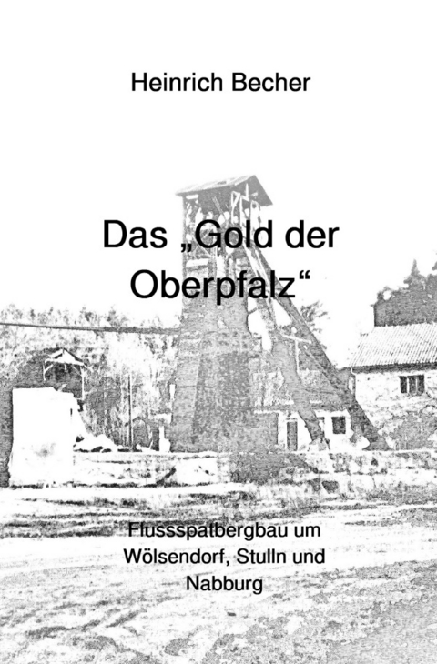 Das Gold der Oberpfalz - Heinrich Becher