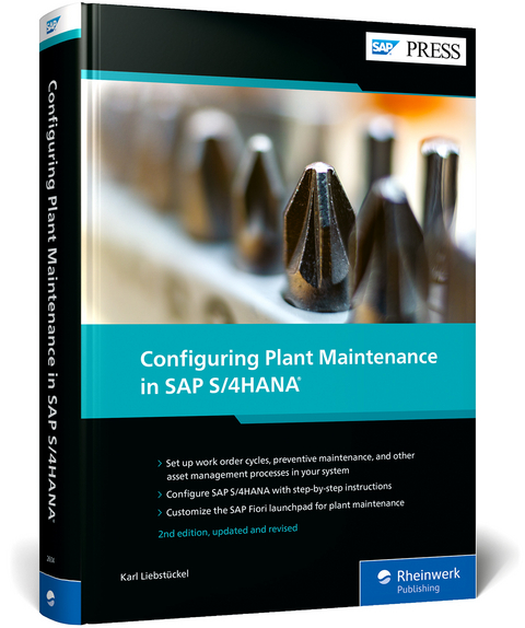 Configuring Plant Maintenance in SAP S/4hana - Karl Liebstückel