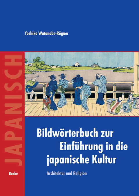 Bildwörterbuch zur Einführung in die japanische Kultur - Yoshiko Watanabe-Rögner