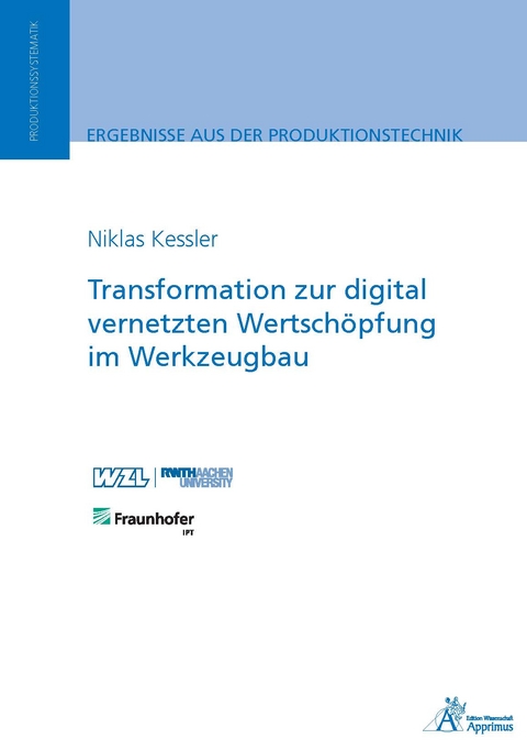 Transformation zur digital vernetzten Wertschöpfung im Werkzeugbau - Niklas Kessler