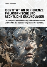 Identität an der Grenze: Philosophische und Rechtliche Erkundungen - Francis R. Howard