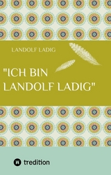 "Ich bin Landolf Ladig" - Landolf Ladig