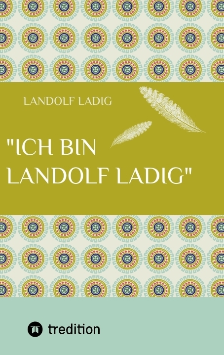 "Ich bin Landolf Ladig" - Landolf Ladig