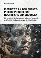 Identität an der Grenze: Philosophische und Rechtliche Erkundungen - Francis R. Howard