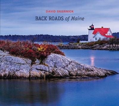 Back Roads of Maine - David Skernick