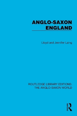 Anglo-Saxon England - Lloyd and Jennifer Laing