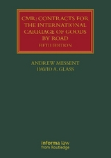 CMR: Contracts for the International Carriage of Goods by Road - Messent, Andrew; Glass, David A.