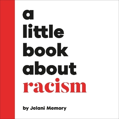 A Little Book About Racism - Jelani Memory