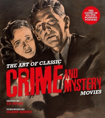 The Art of Classic Crime and Mystery Movies - Ed Hulse