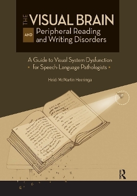 The Visual Brain and Peripheral Reading and Writing Disorders - Heidi Heeringa