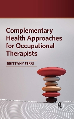 Complementary Health Approaches for Occupational Therapists - Brittany Ferri