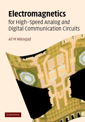 Electromagnetics for High-Speed Analog and Digital Communication Circuits - Ali M. Niknejad