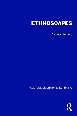 Routledge Library Editions: Ethnoscapes -  Various