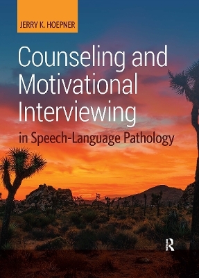 Counseling and Motivational Interviewing in Speech-Language Pathology - Jerry Hoepner