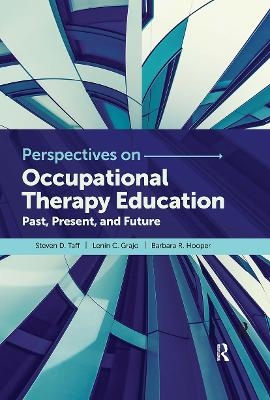 Perspectives on Occupational Therapy Education - Steven Taff, Lenin Grajo, Barbara Hooper