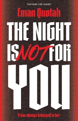 The Night is Not For You - Eman Quotah