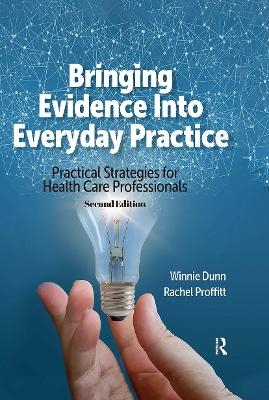 Bringing Evidence Into Everyday Practice - Winnie Dunn, Rachel Proffitt