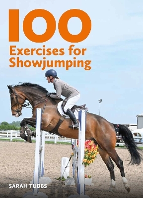 100 Exercises for Showjumping - Sarah Tubbs