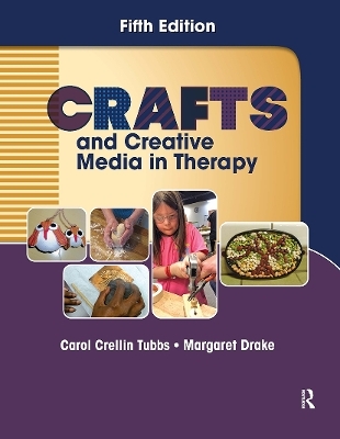 Crafts and Creative Media in Therapy - Carol Tubbs, Margaret Drake