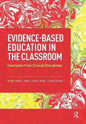 Evidence-Based Education in the Classroom - Jennifer Friberg, Colleen Visconti, Sarah Ginsberg