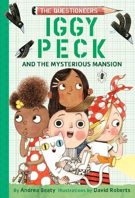 Iggy Peck and the Mysterious Mansion - Andrea Beaty