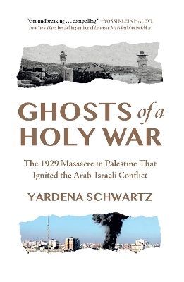 Ghosts of a Holy War - Yardena Schwartz