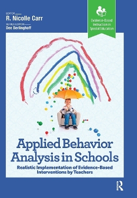 Applied Behavior Analysis in Schools - R. Carr