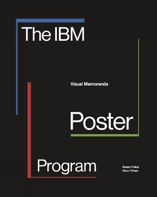 The IBM Poster Program - Robert Finkel, Shea Tillman