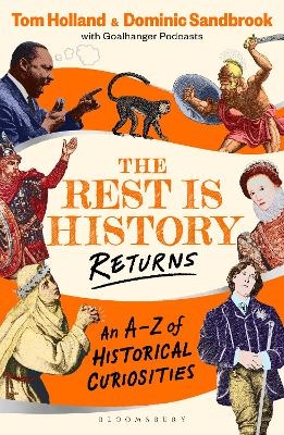 The Rest is History Returns - Dominic Sandbrook, Dr Tom Holland