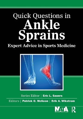 Quick Questions in Ankle Sprains - Patrick McKeon, Erik Wikstrom