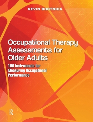 Occupational Therapy Assessments for Older Adults - Kevin Bortnick