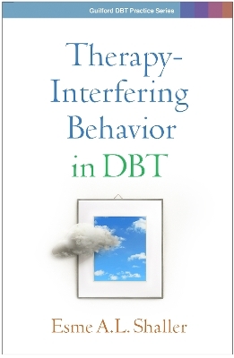 Therapy-Interfering Behavior in DBT - Esme A.L. Shaller, Esme A. L. Shaller